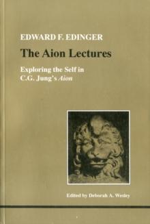 The Aion Lectures : Exploring the Self in C.G.Jung's "Aion"