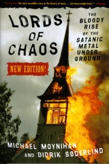 Lords Of Chaos - 2nd Edition : The Bloody Rise of the Satanic Metal Underground