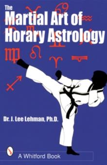 The Martial Art of Horary Astrology