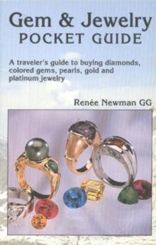 Gem & Jewelry Pocket Guide : A Traveler's Guide to Buying Diamonds, Colored Gems, Pearls, Gold & Platinum Jewelry