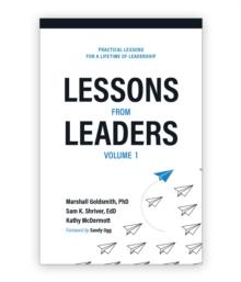 Lessons from Leaders Volume 1 : Practical Lessons for a Lifetime of Leadership