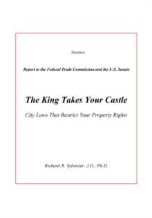 The King Takes Your Castle : City Laws That Restrict Your Property Rights