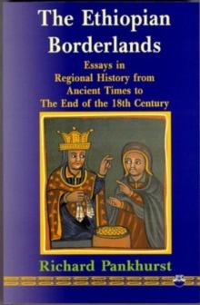 The Ethiopian Borderlands : Essays in Regional History from Ancient Times to the End of the 18th Century