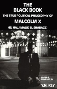 The Black Book : True Political Philosophy of Malcolm X