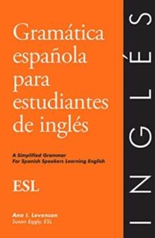 Ingles para hispanohablantes - English for Spanish speakers : Gramatica Espa\