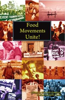 Food Movements Unite! : Strategies to Transform Our Food System