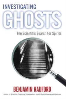 INVESTIGATING  GHOSTS : The Scientific Search for Spirits