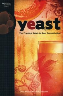 Yeast : The Practical Guide to Beer Fermentation