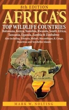 Africa's Top Wildlife Countries : Botswana, Kenya, Namibia, Rwanda, South Africa, Tanzania, Uganda, Zambia and Zimbabwe. Also includin