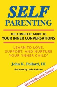 Self-Parenting : The Complete Guide to Your Inner Conversations