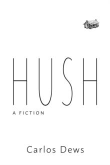 Hush : A Fiction