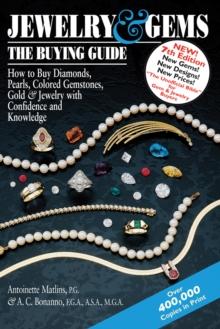 Jewelry & Gems-The Buying Guide  (7th Edition) : How to Buy Diamonds, Pearls, Colored Gemstones, Gold & Jewelry with Confidence and Knowledge