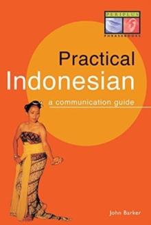 Practical Indonesian Phrasebook : A Communication Guide