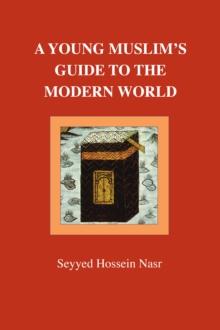 A Young Muslim's Guide to the Modern World