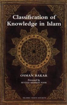 Classification of Knowledge in Islam : A Study in Islamic Philosophies of Science