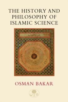 The History and Philosophy of Islamic Science