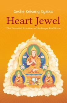 Heart Jewel : The Essential Practices of Kadampa Buddhism