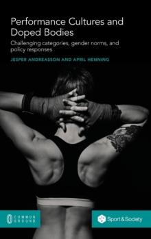 Performance Cultures and Doped Bodies : Challenging categories, gender norms, and policy responses