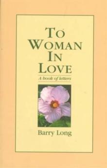 To Woman in Love : A Book of Letters