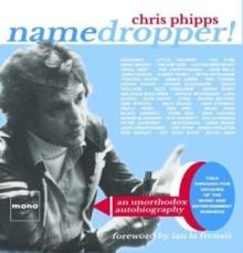 Namedropper! : an unorthodox autobiography told through five decades of the music and entertainment business