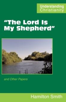 "The Lord Is My Shepherd" : and Other Papers