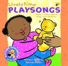 Livelytime Playsongs : Baby's active day in songs and pictures