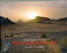 The Nobility of Wilderness : Travels in Algeria