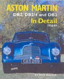 Aston Martin : DB2,DB2/4 and DB3 in Detail 1950-1959