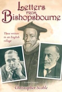 Letters From Bishopsbourne : Three Writers in an English Village