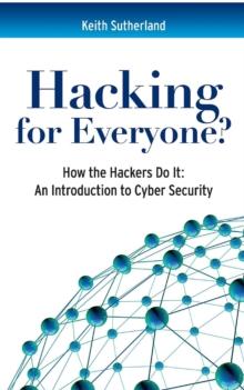 Hacking for Everyone? : An Introduction to Cyber Security