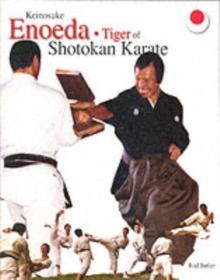 Keinosuke Enoeda : Tiger of Shotokan Karate