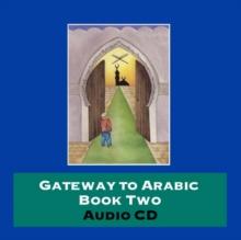 Gateway to Arabic : Bk. 2