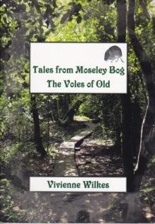 Tales from Moseley Bog: The Voles of Old