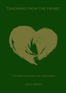 Teaching from the Heart: 100 Meditations for Teachers