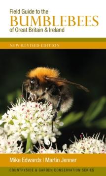 Field Guide to the Bumblebees of Great Britain and Ireland : New Revised Edition