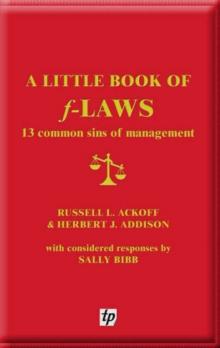 A Little Book of F-laws : 13 Common Sins of Management