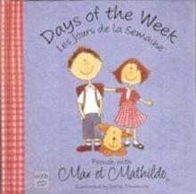 Max et Mathilde : Days of the Week -  Les Jours De La Semaine