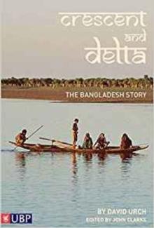 Crescent and Delta : The Bangladesh Story