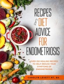 Recipes and Diet Advice for Endometriosis