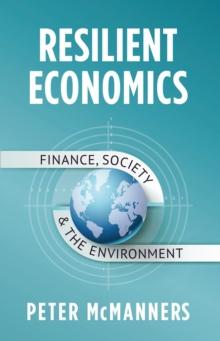 Resilient Economics : Finance, Society and the Environment