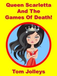 Queen Scarletta and the Games of Death!