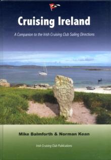 Cruising Ireland : A Companion to the Irish Cruising Club Sailing Directions