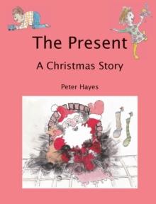 The Present : A Christmas Story