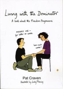 Living with the Dominator : A Book About the Freedom Programme