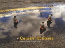 Cement Eclipses : Small Interventions in the Big City