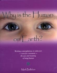 Why Is The Human On Earth? : Working Contemplations