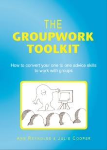 Groupwork Toolkit: How to convert your one to one advice skills to work with groups