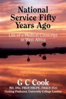 National Service Fifty Years Ago : Life of a Medical Conscript in West Africa