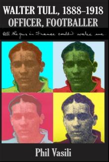 Walter Tull, 1888-1918 Officer, Footballer. All the guns in France couldn't wake me