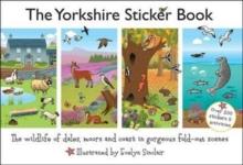 The Yorkshire Sticker Book : The Wildlife of Dales, Moors and Coast in Gorgeous Fold-Out Scenes